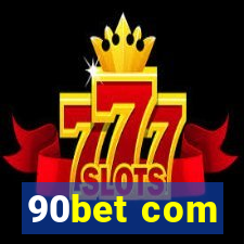 90bet com